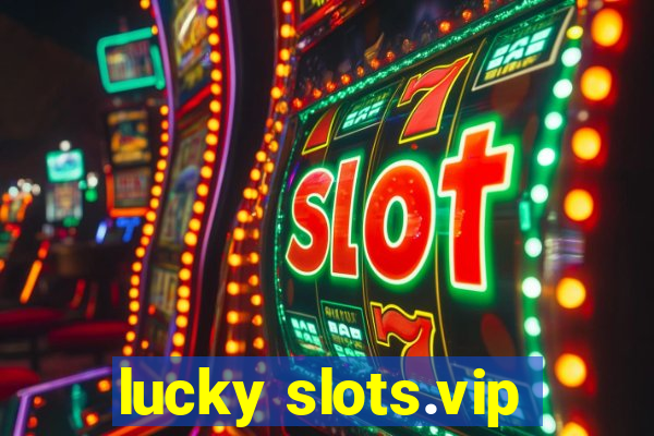 lucky slots.vip